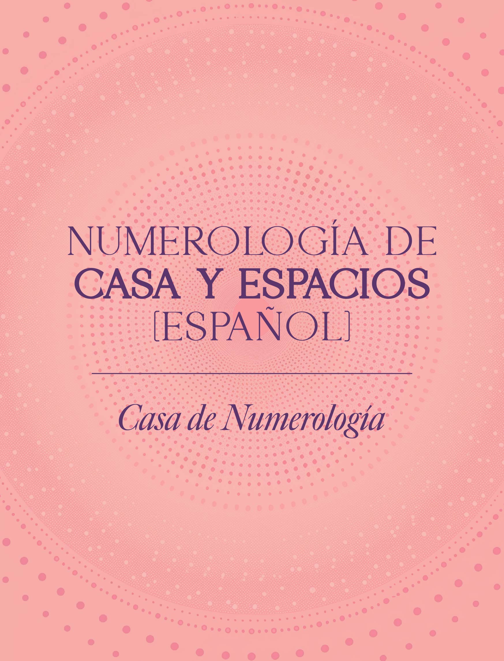 Numerología De Casas Y Espacios (Español)