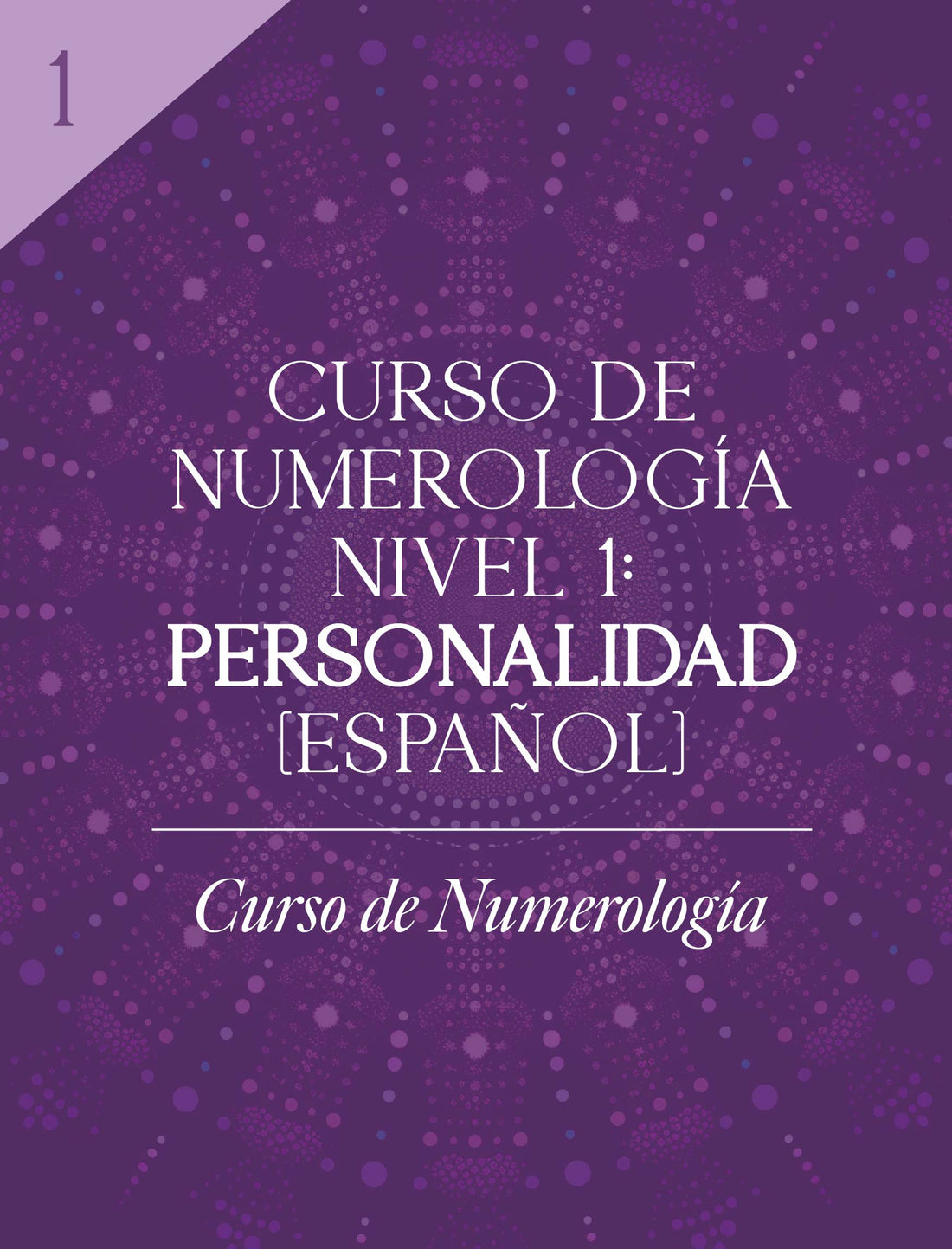 Curso De Numerología Nivel 1: PERSONALIDAD (Español)