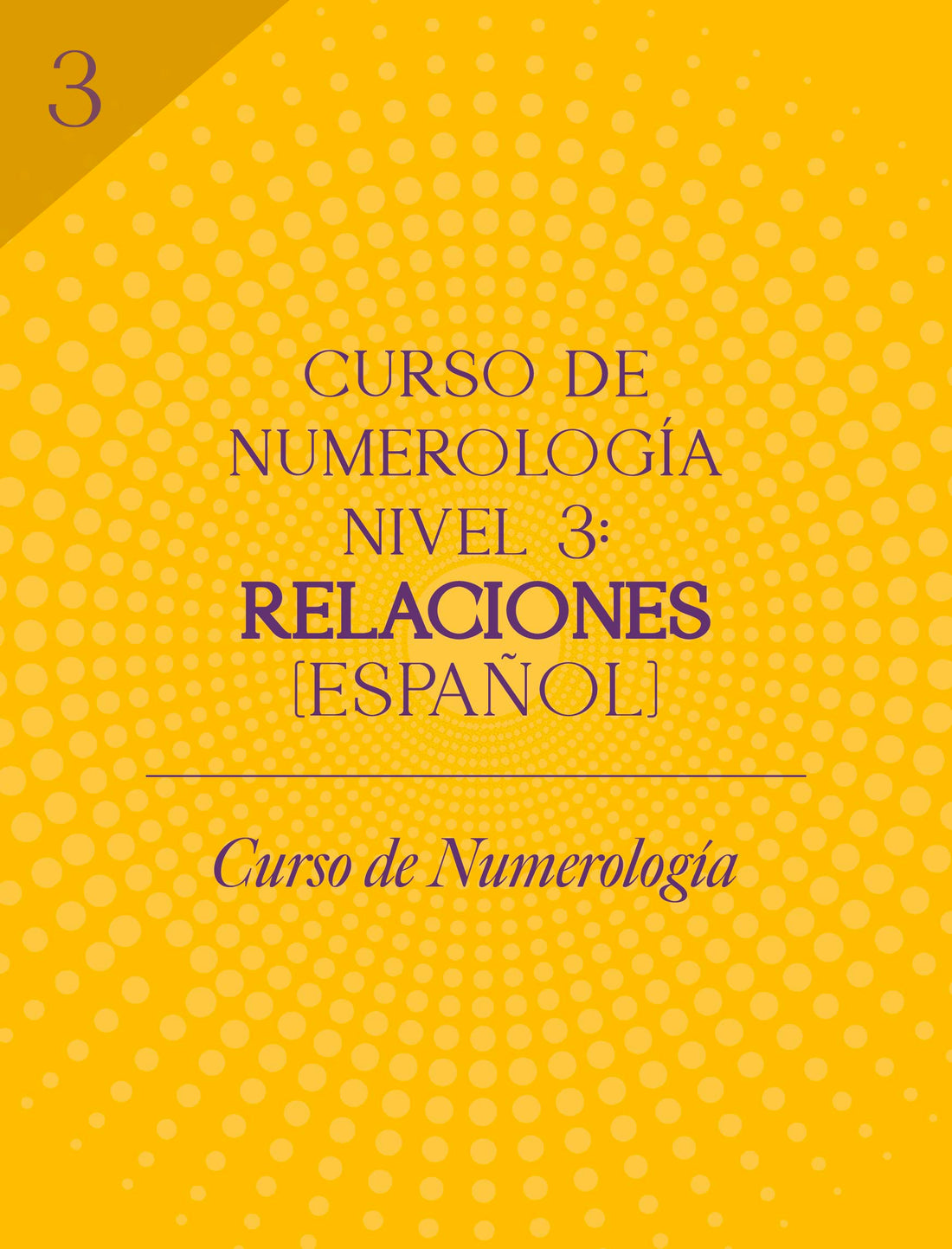 Curso De Numerología Nivel 3: RELACIONES (Español)